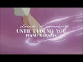 Download Lagu ‘ Until I Found You ’ Stephen Sanchez | slowed + reverb (piano version)
