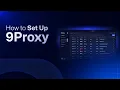 9Proxy How To Set Up 9Proxy Updated Version