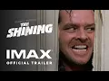 The Shining | Official Trailer | Experience It In IMAX®