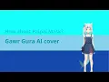 Download Lagu Gawr Gura AI Cover - How about Paipai Mask?
