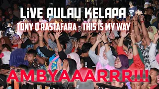 Download Live In Concert This Is My Way - Tony Q Rastafara Pulau Kelapa MP3