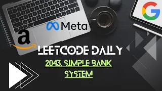 Master LeetCode Daily 2043 Simple Bank System in ONE Go Easy to Pro