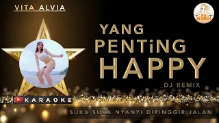 Download Vita Alvia - Yang Penting Happy Karaoke Terbaru 2023 ( @djwangi ) MP3