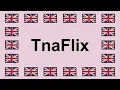 Pronounce TNAFLIX in English