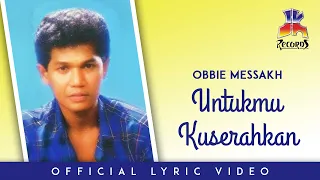 obbie messakh untukmu kuserahkan official lyric video 