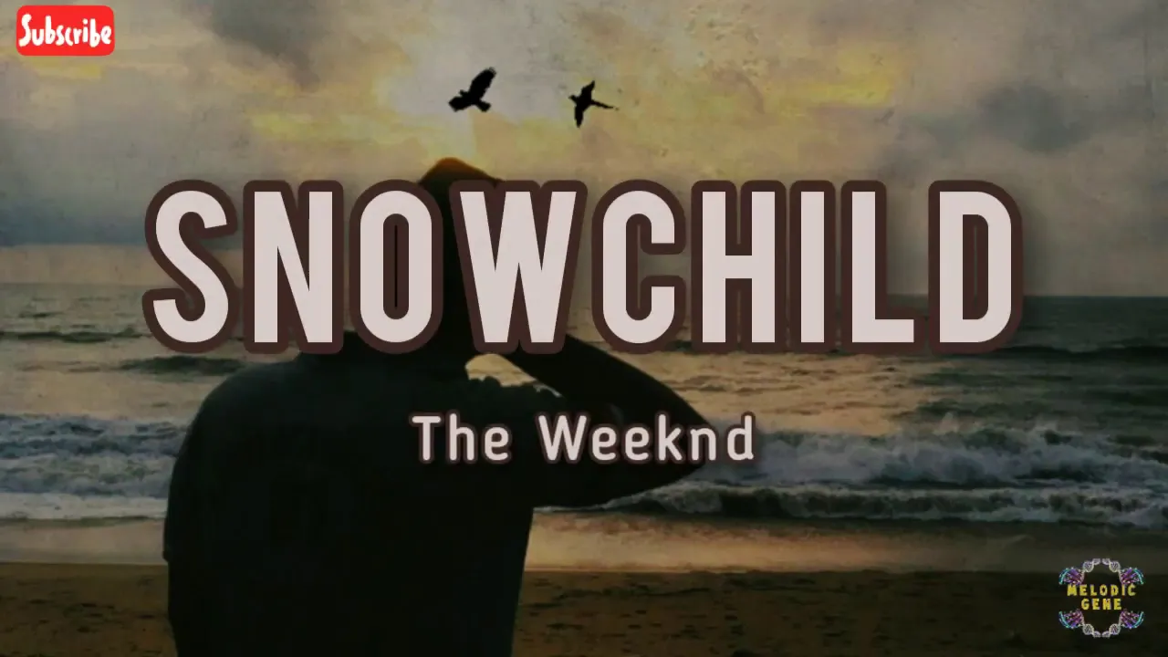 The Weeknd – Snowchild (Lyric Video)