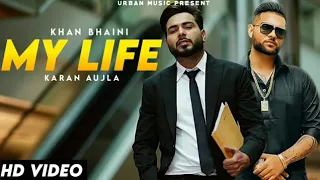 My Life | khan Bhaini | karan Aujla | latest punjabi 2020