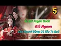 Download Lagu [Cổ đại - Xuyên không] Tập 5: Ác Nữ Xuyên Sách Giả Ngoan, Các Ngươi Đừng Có Yêu Ta Quá