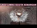 Download Lagu MANTAP !!! Lagu Lawas Sejuta Kenangan - Lagu Lawas Terbaik Dan Terhits Paling Enak Didengar