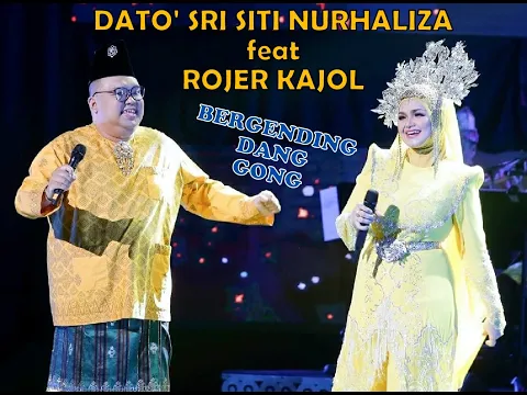 Download MP3 DATO' SRI SITI NURHALIZA feat ROJER KAJOL ~ BERGENDING DANG GONG  (KONSERT KARYA AGUNG PAK NGAH)