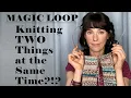 How to Knit Socks TWO at a Time on a SINGLE needle w Magic Loop - 2 AT