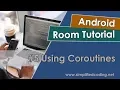 Android Room Tutorial - Using Coroutines