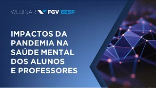 Webinar | Impactos da pandemia na saúde mental dos alunos e dos professores