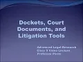 Class 9 - Dockets Court Documents Litigation Tools
