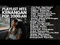 Lagu AKUSTIK HITS LAGU 2000-AN INDONESIA KENANGAN SMA \u0026 TEMAN PERJALANAN | Playlist Full Album Pagi Hari