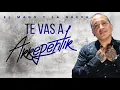 El Mago y la Nueva - Te Vas a Arrepentir