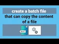 How To Create A Batch File That Copies The Content Of A File