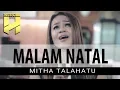 Download Lagu MITHA TALAHATU - Malam Natal | Lagu Natal Terbaru