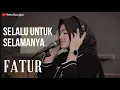 Download Lagu SELALU UNTUK SELAMANYA - FATUR | COVER BY UMIMMA KHUSNA