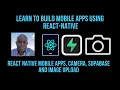 React Native Mobile Apps Integrating Expo Camera Supabase Buckets and Image Upload