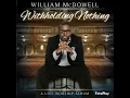 William McDowell - Withholding Nothing