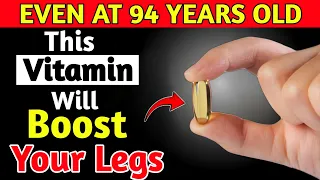 Top 7 Vitamins to Strengthen Your Legs! Prevent Leg Cramps in Seniors