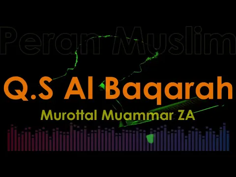 Download MP3 Murottal Muammar ZA - Q.S Al Baqarah