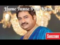 Download Lagu Hume Tumse Pyar Kitna || Kumar Sanu Hits ||