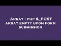 Array php - POST array empty upon form submission