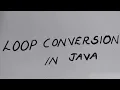 LOOP CONVERSION IN JAVA ICSE COMPUTER loop to while loop in java While loop to for loop java