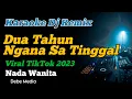 Download Lagu Dua Tahun Ngana Sa Tinggal Karaoke Dj Remix Nada Cewek