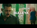 BULLEYA LO-FI Music #bollywood #lofimusic #sadsong #arjitsingh #instagram #lovesong #artist 😍😇✌