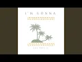 Download Lagu I'm Gonna