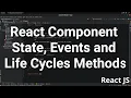 React Class State Events and Life Cycle Methods