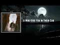 Boys Who Kiss You In Their Car Lyrics - Ber