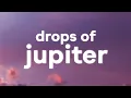 Download Lagu Train - Drops of Jupiter (Lyrics)