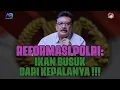 Download Lagu REFORMASI POLRI: IKAN BUSUK DARI KEPALANYA !!!
