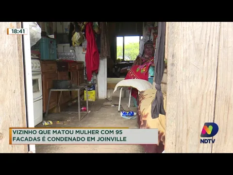 Vizinho que matou mulher com 95 facadas é condenado em Joinville