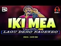 Lagu IKI MEA___DERO NAGEKEO ( Remake ) _Delon Rmxr