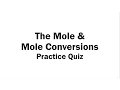 The Mole and Mole Conversions - Practice Quiz