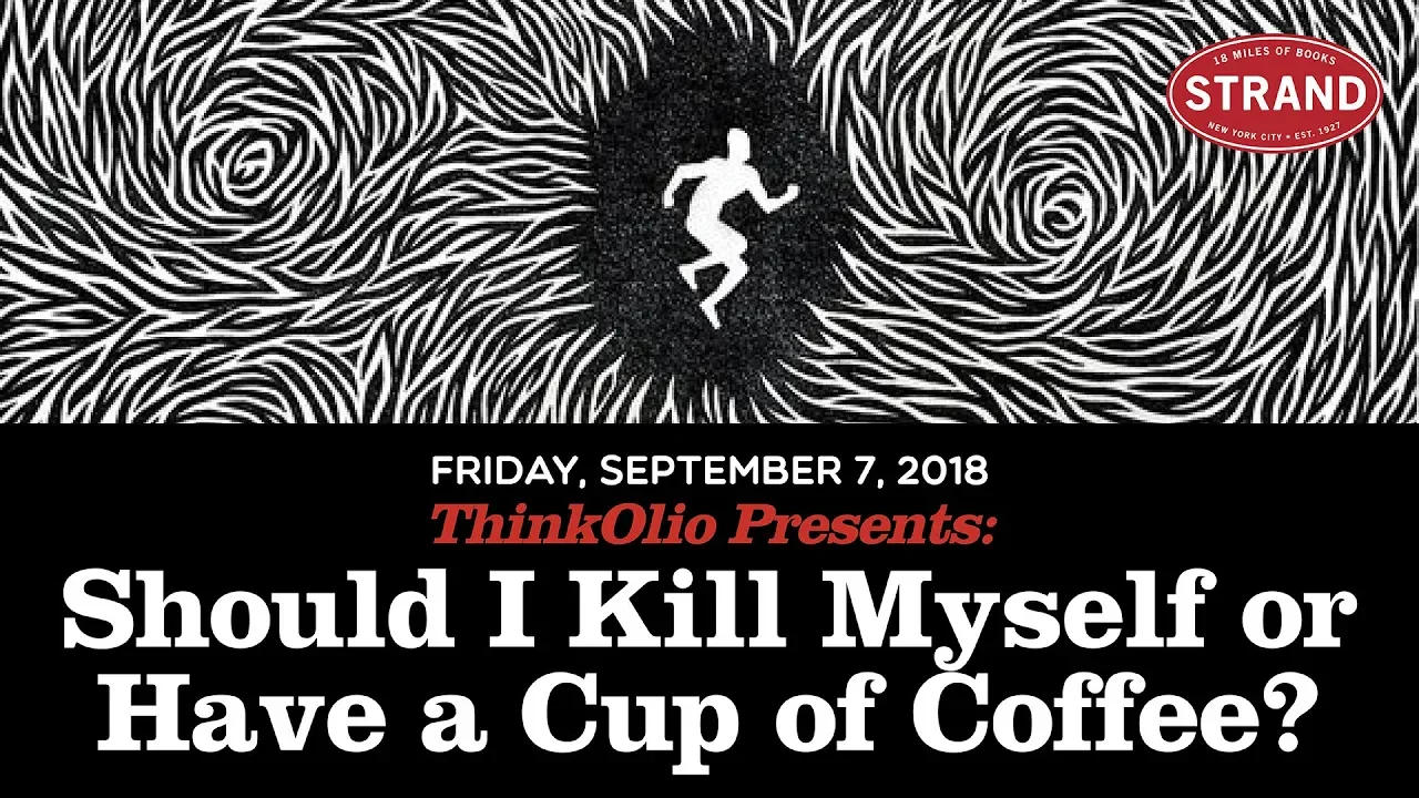 ThinkOlio Should I Kill Myself or Have a Cup of Coffee