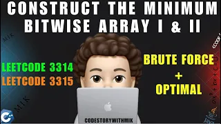 Construct the Minimum Bitwise Array I II Brute Force Optimal Leetcode 3314 3315 MIK