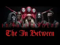 In This Moment - The In Between