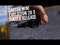 Carter Mini Evolution 20 3 Finger Release