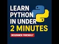 Learn Python in Under 2 Minutes Beginner Friendly