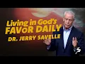 Living in God s Favor Daily - Dr Jerry Savelle