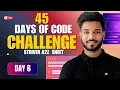 Day 6 of Solving 455 problems in 45 Days of Code Challenge Striver A2Z SDE Sheet LIVE