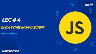 Lec 4 JavaScript Data Types Demystified Exploring the Fundamentals of Variables and Values
