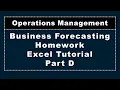 Business Forecasting Homework Excel Tutorial Part D