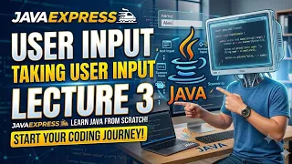 Java Lecture 3 User Input in Java Using Scanner Class Complete Tutorial